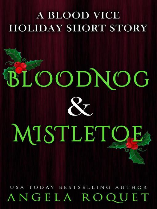 Title details for Bloodnog and Mistletoe by Angela Roquet - Available
